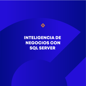 INTELIGENCIA DE NEGOCIOS CON SQL SERVER